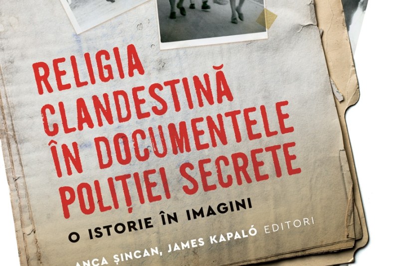 Recenzie de carte: Religia clandestină în documentele serviciilor secrete