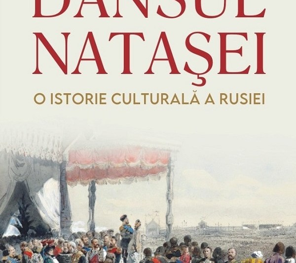 Recenzie de carte: Dansul Natașei. O explorare culturală a Rusiei