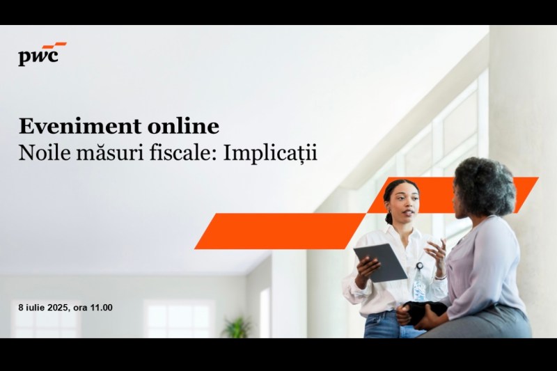 Explorați implicațiile măsurilor fiscale în cadrul webinarului organizat de PwC România, în direct de la ora 11:00